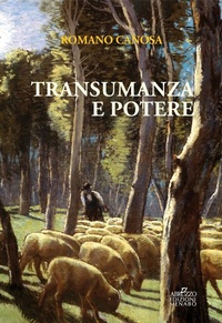 Abbildung von: Transumanza e potere. «Pastori» e «agricoltori» tra Abruzzo e Puglia dalla fine del Settecento alla metà dell'Ottocento - Storica;Menabò