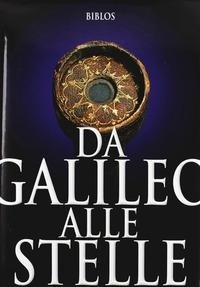 Abbildung von: Da Galileo alle stelle. Ediz. italiana e inglese - Biblos