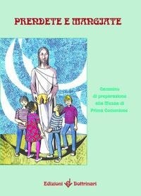 Abbildung von: Prendete e mangiate. Cammino di preparazione alla messa di prima comunione - Dottrinari