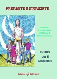 Abbildung von: Prendete e mangiate. Cammino di preparazione alla messa di prima comunione. Guida per il catechista - Dottrinari