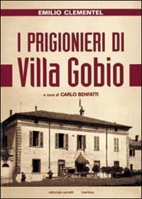 Abbildung von: I prigionieri di villa Gobio. Memorie di un agente italiano al servizio dell'intelligence inglese (1943-1945) - Sometti