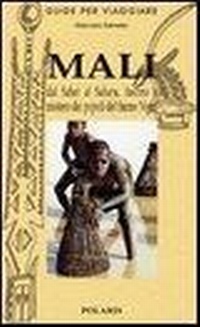 Abbildung von: Mali. Dal Sahel al Sahara, fascino e mistero dei popoli del fiume Niger - Guide per viaggiare;Polaris
