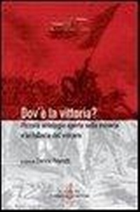 Abbildung von: Dov'è la vittoria? Piccola antologia aperta sulla miseria e la fallacia del vincere - Un futuro per l'uomo. Testi;Gabrielli Editori