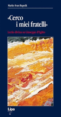 Abbildung von: «Cerco i miei fratelli». Lectio divina su Giuseppe d'Egitto - Betel;Lipa