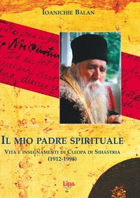Abbildung von: Il mio padre spirituale. Vita e insegnamenti di Cleopa di Sihastria (1912-1998) - Il mantello di Elia;Lipa