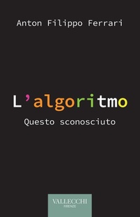 Abbildung von: L' algoritmo. Questo sconosciuto - Saggi;Vallecchi Firenze
