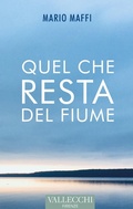 Cover: Quel che resta del fiume - Narrativa;Vallecchi Firenze
