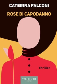 Abbildung von: Rose di Capodanno - Narrativa;Vallecchi Firenze