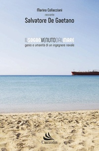 Abbildung von: Il sogno venuto dal mare. Genio e umanità di un ingegnere navale - Protagonisti;Cuzzolin
