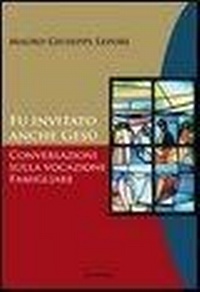 Abbildung von: Fu invitato anche Gesù. Conversazioni sulla vocazione famigliare - Cantagalli