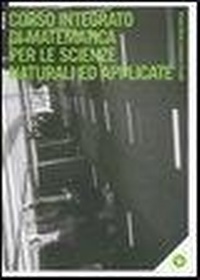 Abbildung von: Corso integrato di matematica per le scienze naturali ed applicate - Forum Edizioni