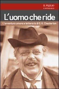 Abbildung von: L' uomo che ride. L'avventura umana e letteraria di G. K. Chesterton - Cantagalli