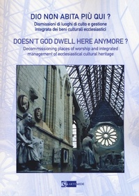 Abbildung von: Dio non abita più qui? Dismissioni di luoghi di culto e gestione integrata di beni culturali ecclesiastici - Arte e cataloghi;Artemide