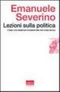 Abbildung von: Lezioni sulla politica. I greci e la tendenza fondamentale del nostro tempo - La metamorfosi del tempo nuovo;Marinotti