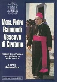 Abbildung von: Mons. Pietro Raimondi vescovo di Cassano. Ricordi di un pastore nel centenario della nascita - Nella vigna del Signore;Progetto 2000