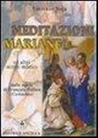 Abbildung von: Meditazioni mariane ed altri scritti mistici dalle opere di François Pollien (certosino) - Mariologia;Editrice Ancilla