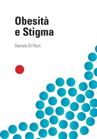 Abbildung von: Obesità e Stigma - Noi e il cibo;Positive Press