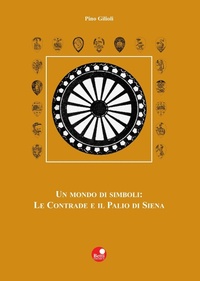 Abbildung von: Un mondo di simboli: le contrade e il Palio di Siena - Betti Editrice
