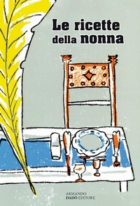 Abbildung von: Le ricette della nonna - Armando Dadò Editore