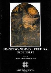 Abbildung von: Francescanesimo e cultura negli Iblei. Atti del COnvegno Internazionale di Studi (Ragusa, 10-13 ottobre 2004) - Franciscana;Officina di Studi Medievali