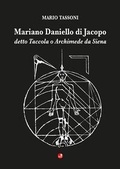 Cover: Mariano Daniello di Jacopo detto Taccola o Archimede da Siena - Betti Editrice