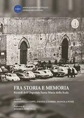 Cover: Fra storia e memoria. Ricordi dell'Ospedale Santa Maria della Scala - Betti Editrice