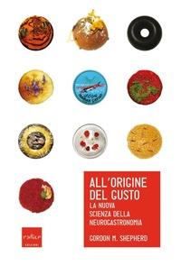 Abbildung von: All'origine del gusto. La nuova scienza della neurogastronomia - Codice
