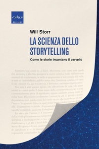 Abbildung von: La scienza dello storytelling. Come le storie incantano il cervello - Codice
