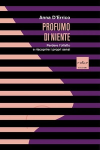 Abbildung von: Profumo di niente. Perdere l'olfatto e riscoprire i propri sensi - Codice