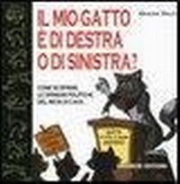 Abbildung von: Il mio gatto è di destra o di sinistra? Come scoprire le opinioni politiche del micio di casa - Gremese Editore