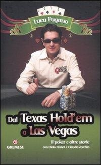 Abbildung von: Dal Texas Hold'em a Las Vegas. Il poker e altre storie - Hobby e sport;Gremese Editore