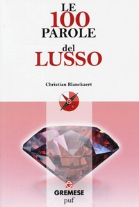 Abbildung von: Le 100 parole del lusso - Le 100 parole;Gremese Editore