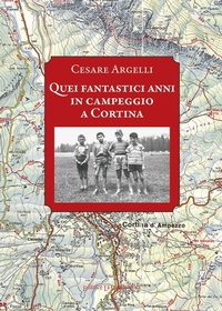 Abbildung von: Quei fantastici anni in campeggio a Cortina - Narrativa, ricordi e poesia;La Mandragora Editrice