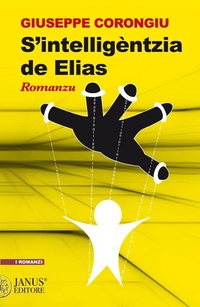 Abbildung von: S'intelligèntzia de Elias - I romanzi;Janus (Cagliari)