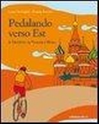 Abbildung von: Pedalando verso est. In biciletta da Venezia a Mosca - Altri viaggi;Ediciclo