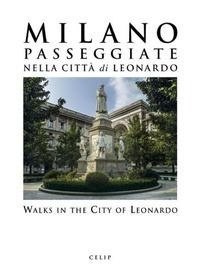 Abbildung von: Milano. Passeggiate nella città di Leonardo-Walks in the City of Leonardo - CELIP