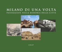 Abbildung von: Milano di una volta. Passeggiate nella memoria della città - CELIP