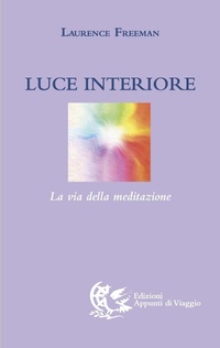 Abbildung von: Luce interiore. La via della meditazione - Appunti di Viaggio
