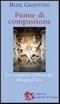 Abbildung von: Fiume di compassione. Un commento cristiano alla 'Bhagavad Gita' - Appunti di Viaggio