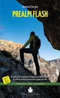 Cover: Prealpi flash. 47 idee di escursionismo tra Segusino e Vittorio Veneto. 430 km di sentieri da percorrere a piedi con il GPS - De Bastiani