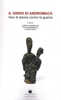 Abbildung von: Il grido di Andromaca. Voci di donne contro la guerra - Paradoxa;De Bastiani