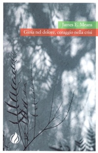 Abbildung von: Gioia nel dolore, coraggio nella crisi - La Casa della Bibbia