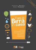 Cover: Fare la birra in casa. Guida completa per homebrewer del terzo millennio - Publigiovane Media Publishing