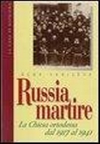 Abbildung von: Russia martire. La Chiesa ortodossa dal 1917 al 1941 - Testimonianze;La Casa di Matriona