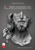 Cover: Il Messia sacrificale. Trasfigurazione di un irredentista in Dio - Manzoni Editore