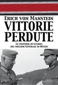 Cover: Vittorie perdute. Le memorie di guerra del miglior Generale di Hitler - Contemporanea;ITALIA Storica Edizioni