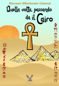 Abbildung von: Quella volta, passando da il Cairo - Romina Valentini