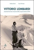 Cover: Vittorio Lombardi. Mecenate illuminato e tesoriere della conquista italiana del K2 - Cierre edizioni