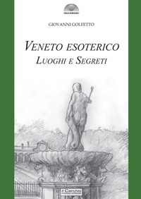 Abbildung von: Veneto esoterico. Luoghi e segreti - Gli archi;Il Cerchio