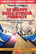 Cover: Le mappe delle civilt&agrave; perdute. Le prove dell'esistenza di una civilt&agrave; avanzata nell'era glaciale - La biblioteca di Archeologia Mysteriosa;Mondo Ignoto